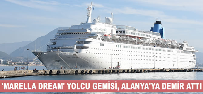 ‘Marella Dream’ isimli yolcu gemisi, Alanya’ya demir attı