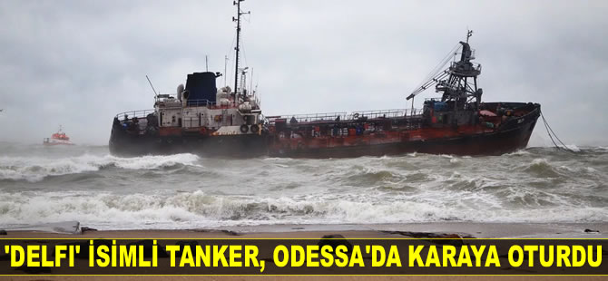 'Delfi' isimli tanker, Odessa'da karaya oturdu