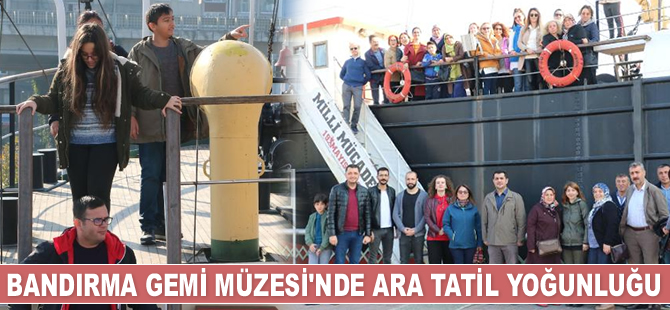Bandırma Gemi Müzesi'nde ara tatil yoğunluğu yaşanıyor