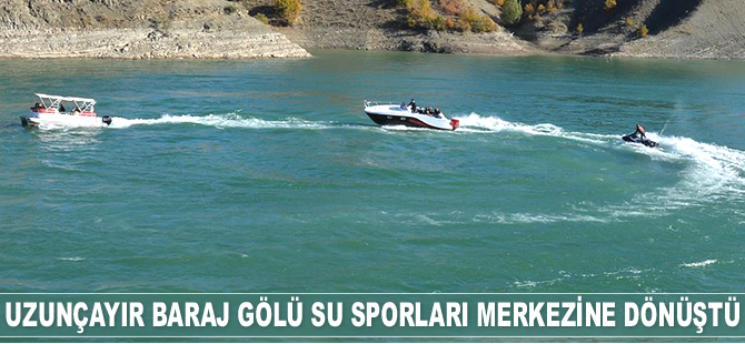 Uzunçayır Baraj Gölü su sporları merkezine dönüştü