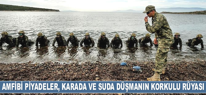 Amfibi piyadeler, karada ve suda düşmanın korkulu rüyası oldu