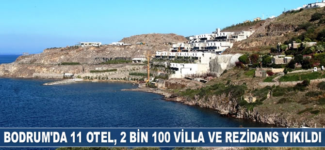 Bodrum’da 3 ayda 11 otel, 2 bin 100 villa ve rezidans yıkıldı