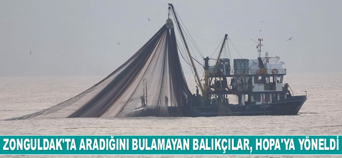 Zonguldak'ta aradığını bulamayan balıkçılar, Hopa'ya yöneldi