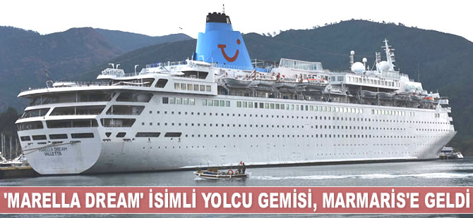 ‘Marella Dream’ isimli yolcu gemisi, Marmaris’e geldi