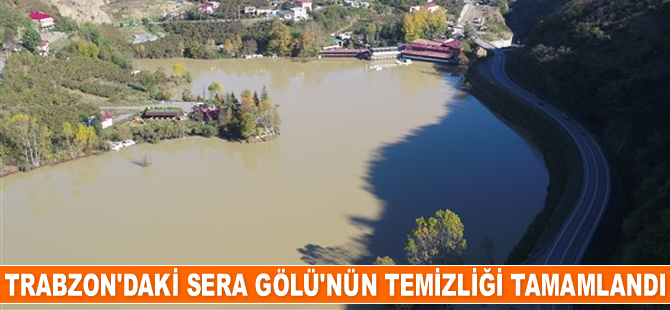 Trabzon'daki Sera Gölü'nün temizliği tamamlandı