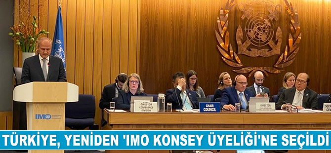 Türkiye, yeniden 'IMO Konsey Üyesi' seçildi