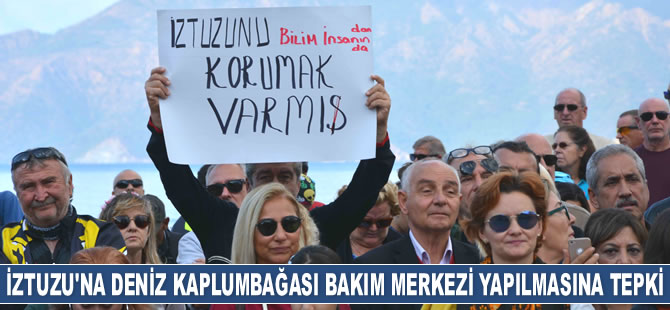 İztuzu kumsalına Deniz Kaplumbağası Bakım Merkezi yapılması planı protesto edildi