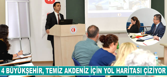 4 büyükşehir, temiz Akdeniz için yol haritası çiziyor