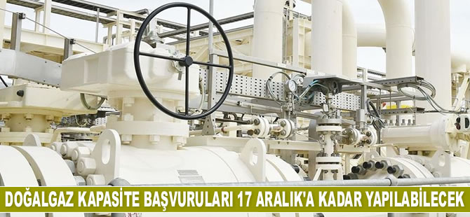2020 doğalgaz kapasite başvuruları 17 Aralık’a kadar yapılabilecek