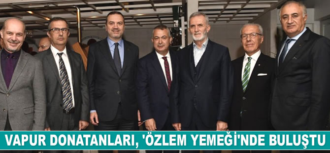 Vapur Donatanları ve Acenteleri Derneği, ‘Özlem Yemeği’nde buluştu