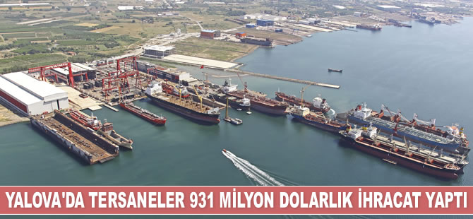 Yalova'da tersaneler 931 milyon dolarlık ihracat yaptı