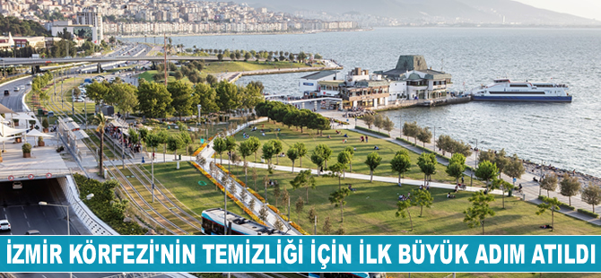 İzmir Körfezi’nin temizliği için ilk büyük adım atıldı