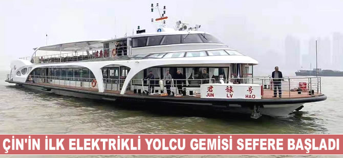 'Junlyu' isimli Çin’in ilk elektrikli yolcu gemisi sefere başladı