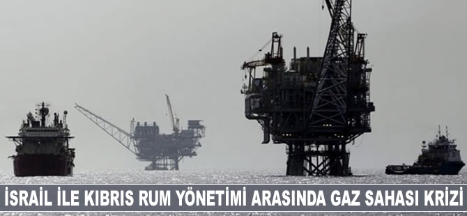 İsrail ile Güney Kıbrıs Rum Yönetimi arasında gaz sahası krizi çıktı