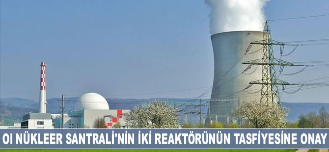 Japonya'da Oi Nükleer Santrali'nin iki reaktörünün tasfiyesine onay verildi
