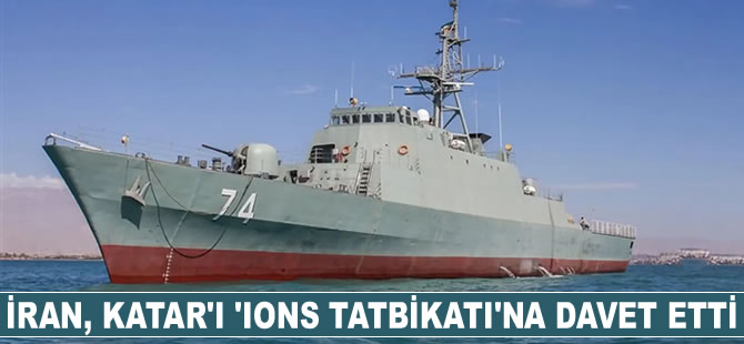 İran, Katar’ı 'IONS Tatbikatı’na davet etti