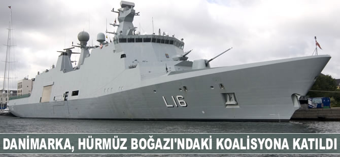 Danimarka, Hürmüz Boğazı'ndaki koalisyona katıldı
