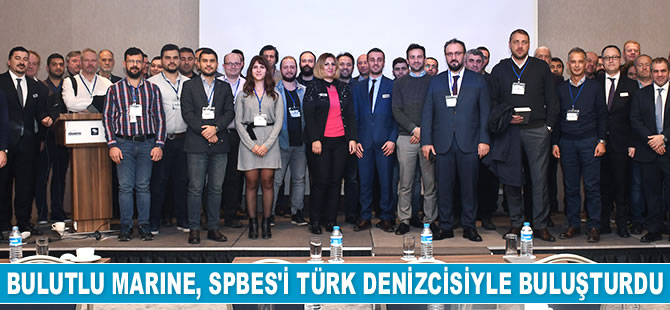 Bulutlu Marine, SPBES’i Türk denizcisiyle buluşturdu