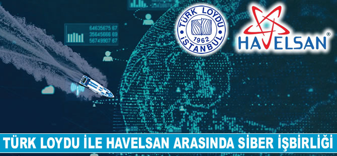 Türk Loydu ile Havelsan arasında siber işbirliği protokolü imzalandı