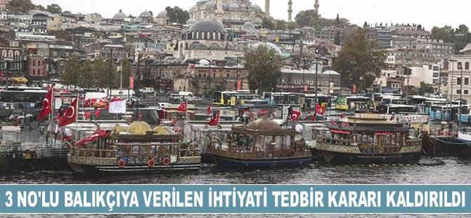Eminönü’ndeki 3 No’lu balıkçıya verilen ihtiyati tedbir kararı kaldırıldı