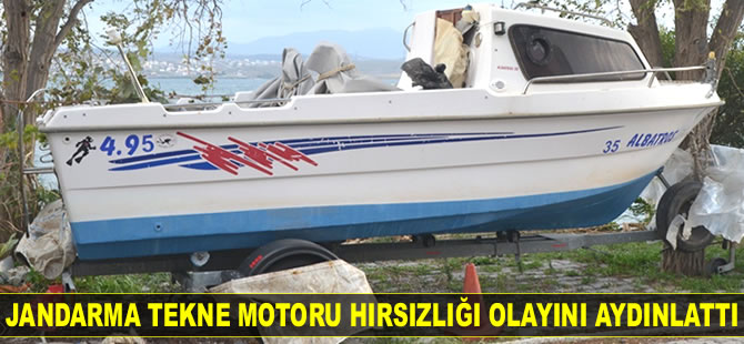 İzmir’de jandarma tekne motoru hırsızlığı olayını aydınlattı