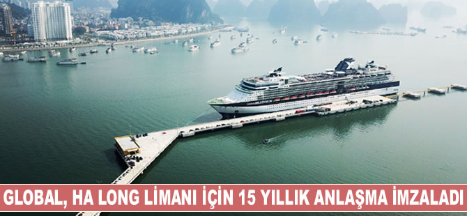Global Ports Holding, Ha Long Uluslararası Yolcu Limanı’nın işletilmesi için 15 yıllık anlaşma imzaladı