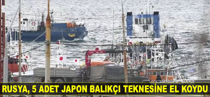 Rusya, 5 Japon balıkçı teknesine el koydu