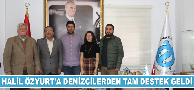 Halil Özyurt’a denizcilerden tam destek geldi