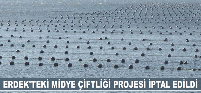 Erdek’teki midye çiftliği projesi iptal edildi
