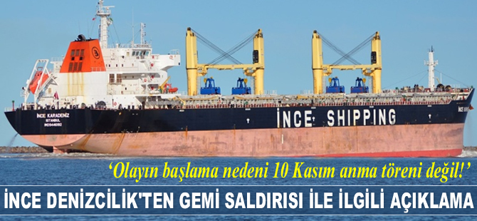 İnce Denizcilik: Olayın başlama nedeni 10 Kasım töreni değil
