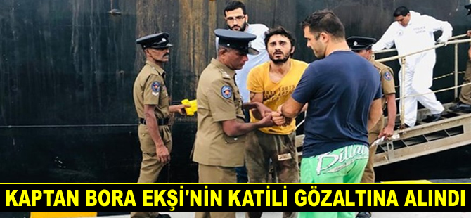 Kaptan Bora Ekşi’nin katili gözaltına alındı