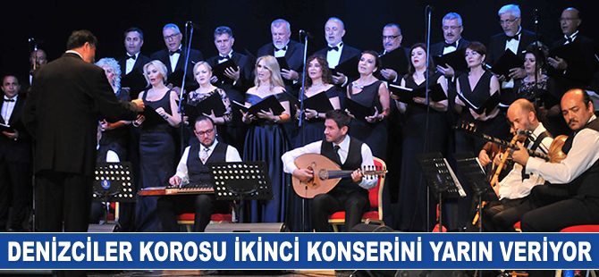 Denizciler Korosu ikinci konserini yarın veriyor