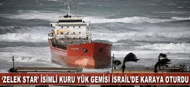Fuden Denizcilik şirketine ait gemi İsrail’de karaya oturdu