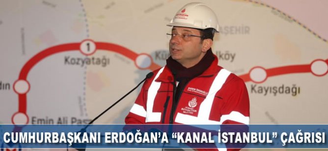 İmamoğlu'ndan Cumurbaşkanı Erdoğan'a 'Kanal İstanbul' çağrısı