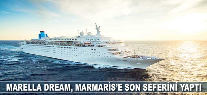 Marella Dream, Marmaris'e son seferini yaptı