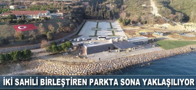 İki sahili birleştiren parkta sona yaklaşılıyor