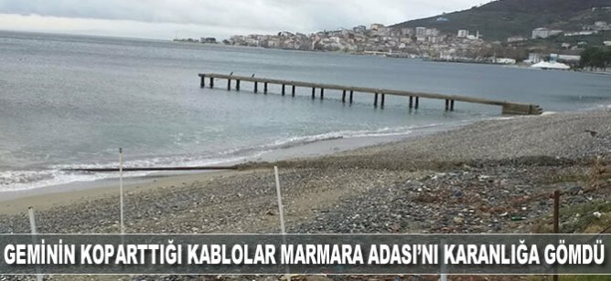 Geminin koparttığı kablolar Marmara Adası'nı karanlığa gömdü