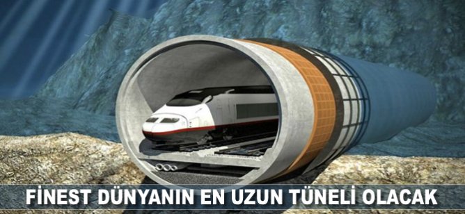 Finest, dünyanın en uzun tüneli olacak