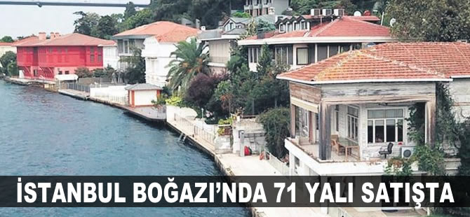 İstanbul Boğazı'nda 71 yalı satışa çıktı