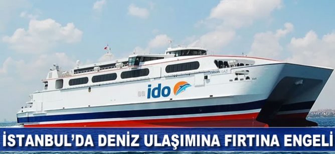 İstanbul'da deniz ulaşımına fırtına engeli