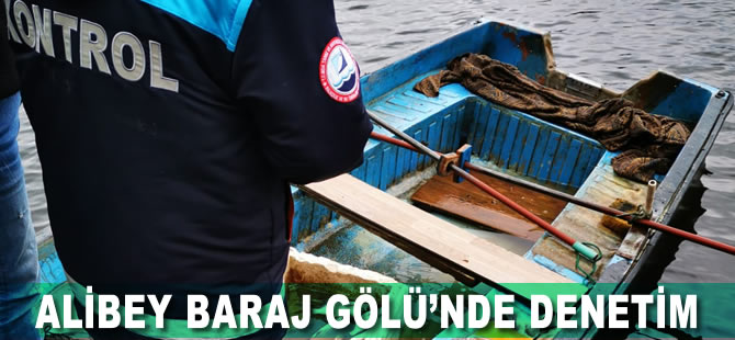 Alibey Baraj Gölü’nde Kaçak avcılık denetimi