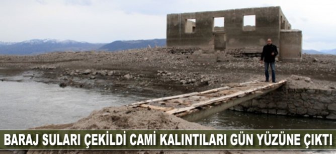 Baraj suları çekildi cami kalıntıları gün yüzüne çıktı