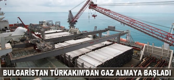 Bulgaristan TürkAkım’dan gaz almaya başladı