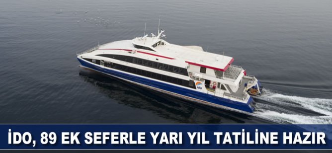 İDO, 89 ek seferle yarı yıl tatiline hazır!