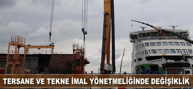 Tersane ve tekne imal yönetmeliğinde değişiklik