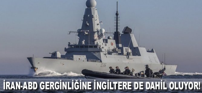 İran-ABD gerginliğine İngiltere de dahil oluyor!