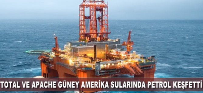 Total ve Apache Güney Amerika sularında petrol keşfetti