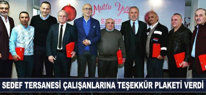 Sedef Tersanesi çalışanlarına teşekkür plaketi verdi