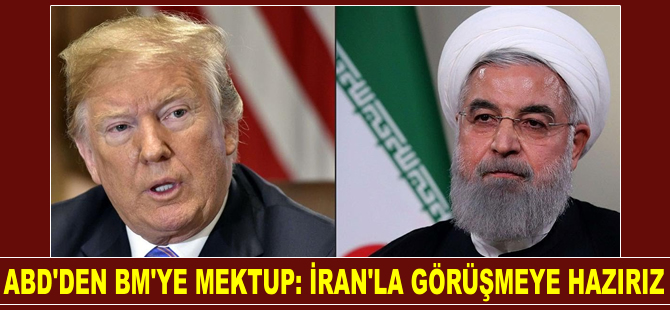 ABD'den BM'ye mektup: 'İran'la görüşmeye hazırız'