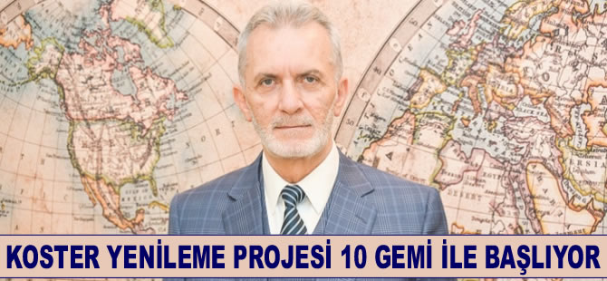Koster Yenileme Projesi, 10 gemi ile başlayacak